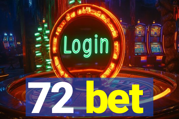 72 bet